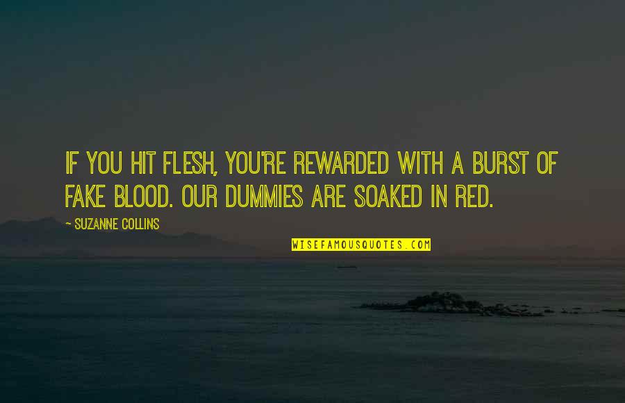 Blood Red Quotes By Suzanne Collins: If you hit flesh, you're rewarded with a