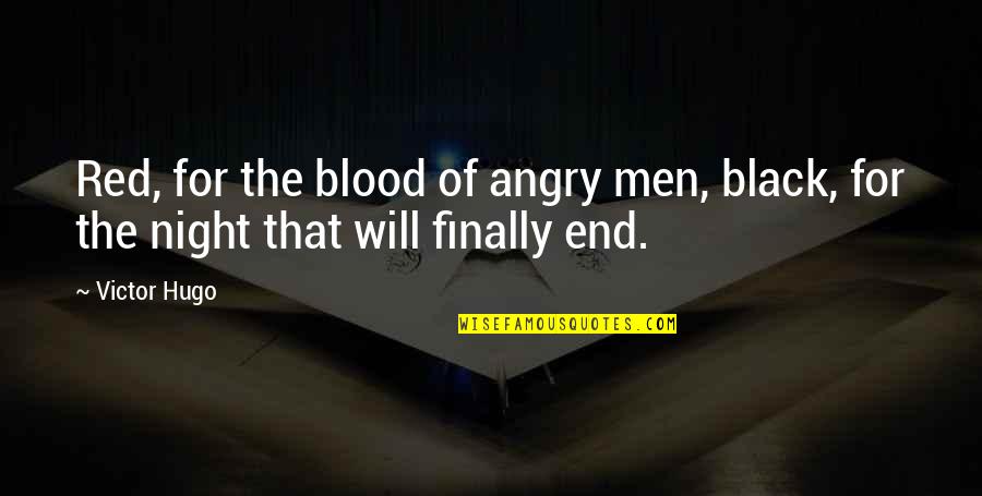 Blood Red Quotes By Victor Hugo: Red, for the blood of angry men, black,