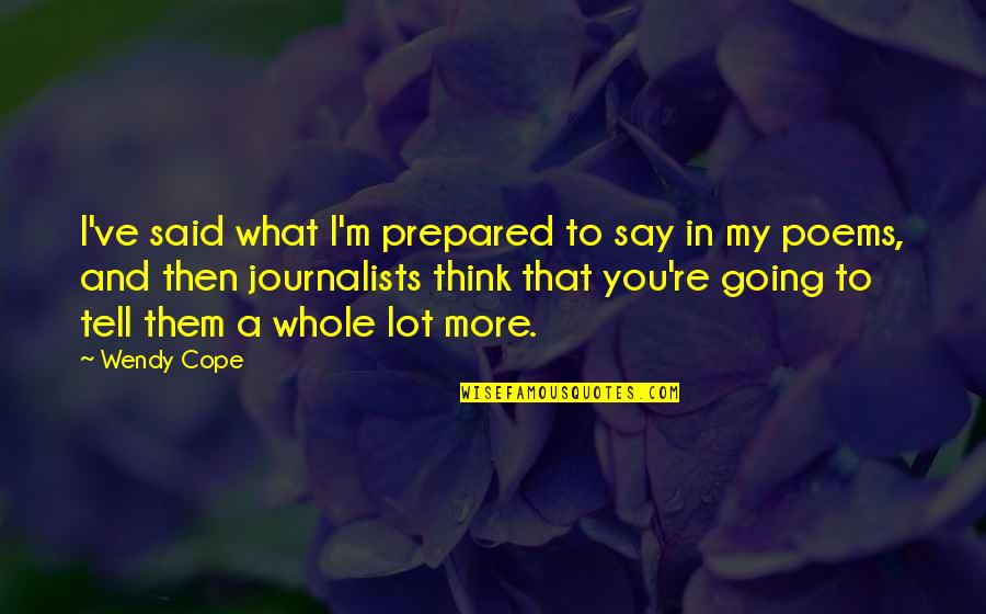 Blood Relation Means Nothing Quotes By Wendy Cope: I've said what I'm prepared to say in Blood Relation Means Nothing Quotes By Wendy Cope: I've said what I'm prepared to say in