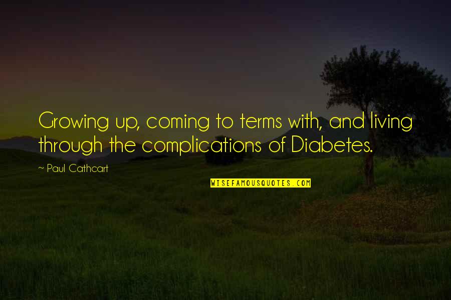 Blood Sugar Quotes By Paul Cathcart: Growing up, coming to terms with, and living