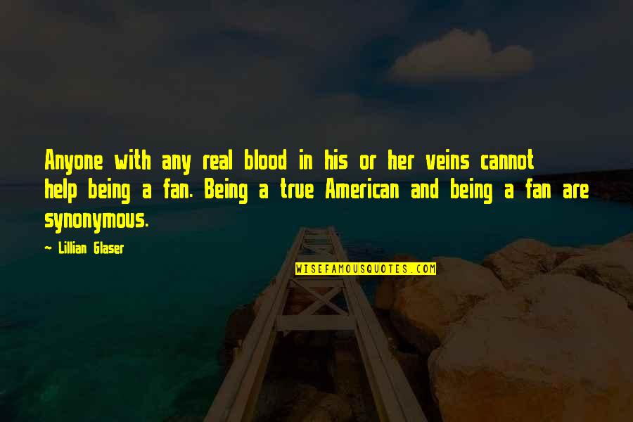 Blood Veins Quotes By Lillian Glaser: Anyone with any real blood in his or Blood Veins Quotes By Lillian Glaser: Anyone with any real blood in his or