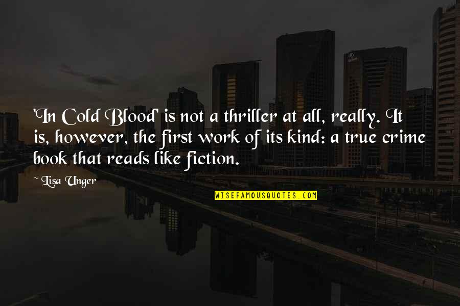 Blood Work Quotes By Lisa Unger: 'In Cold Blood' is not a thriller at