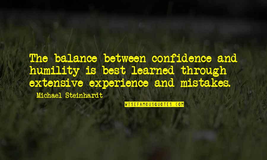 Bloodclaat Song Quotes By Michael Steinhardt: The balance between confidence and humility is best