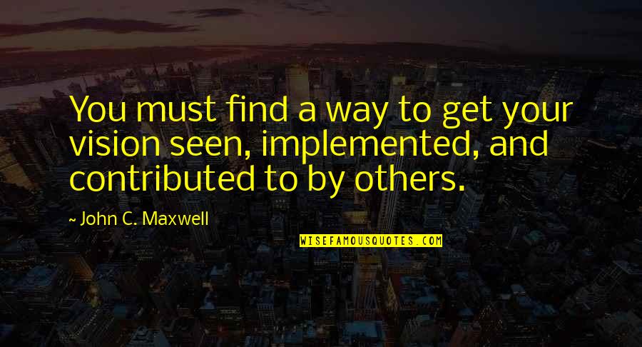 Bloodclan Quotes By John C. Maxwell: You must find a way to get your