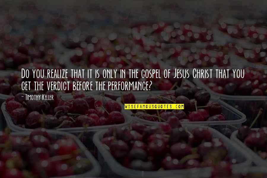 Bloodied Build Quotes By Timothy Keller: Do you realize that it is only in Bloodied Build Quotes By Timothy Keller: Do you realize that it is only in