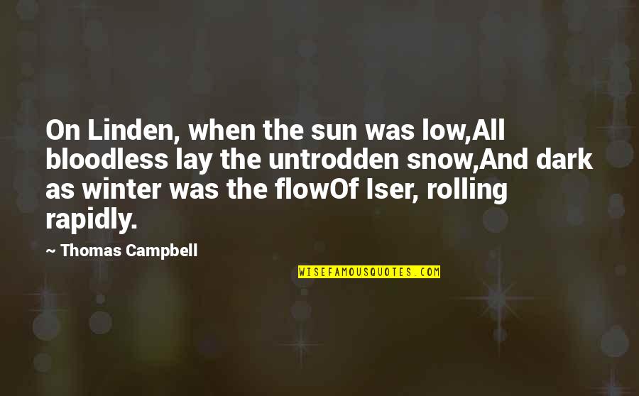 Bloodless Quotes By Thomas Campbell: On Linden, when the sun was low,All bloodless