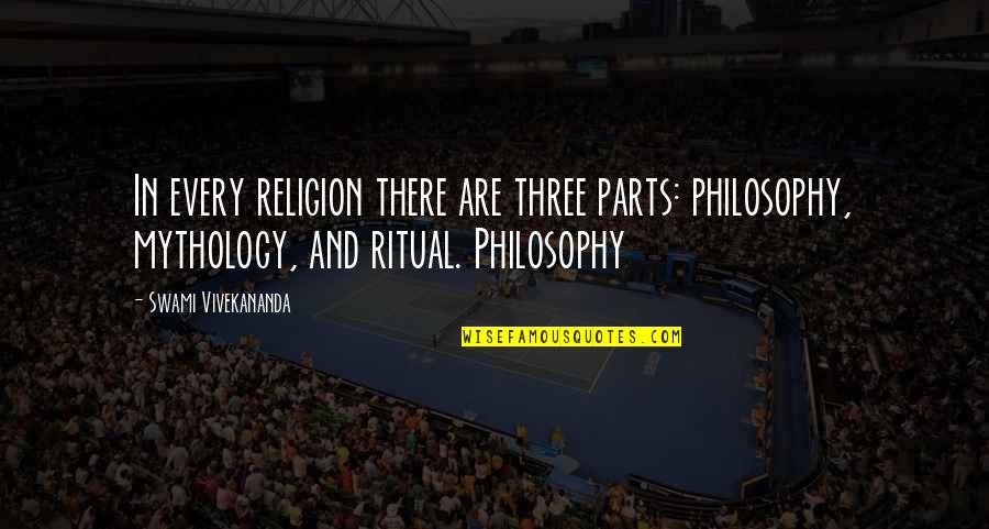 Bloodlit Quotes By Swami Vivekananda: In every religion there are three parts: philosophy,