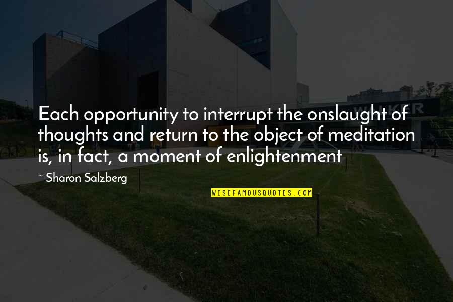 Bloodraven And Yhalen Quotes By Sharon Salzberg: Each opportunity to interrupt the onslaught of thoughts Bloodraven And Yhalen Quotes By Sharon Salzberg: Each opportunity to interrupt the onslaught of thoughts