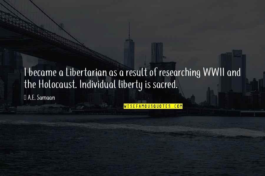 Bloodsport 2 Quotes By A.E. Samaan: I became a Libertarian as a result of