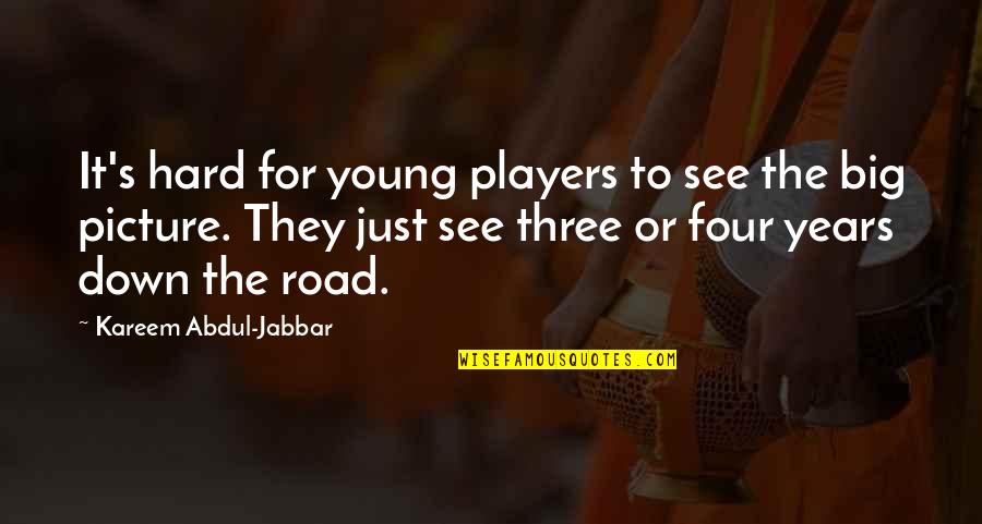 Bloodspray Quotes By Kareem Abdul-Jabbar: It's hard for young players to see the