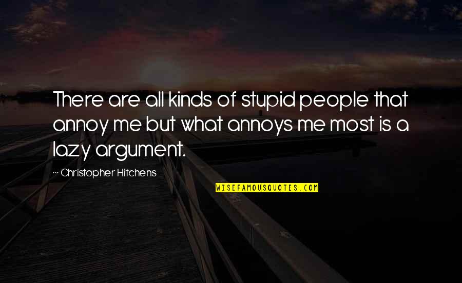 Bloodstained Curse Quotes By Christopher Hitchens: There are all kinds of stupid people that