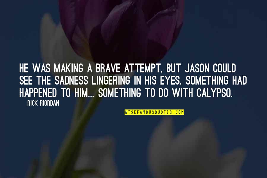 Bloodstained Curse Quotes By Rick Riordan: He was making a brave attempt, but Jason