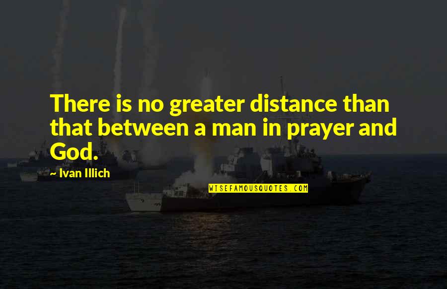 Bloodthirst Wow Classic Quotes By Ivan Illich: There is no greater distance than that between