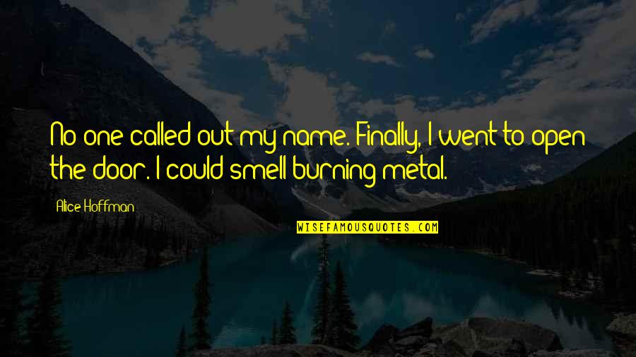 Bloody Bill Anderson Quotes By Alice Hoffman: No one called out my name. Finally, I