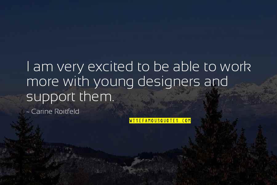 Blook Quotes By Carine Roitfeld: I am very excited to be able to