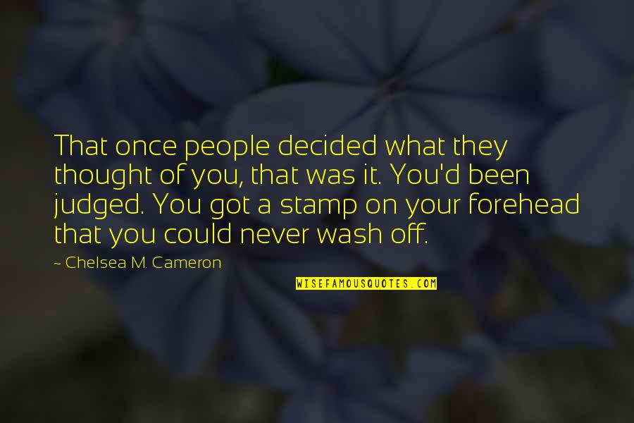 Bloom Of The Day Quotes By Chelsea M. Cameron: That once people decided what they thought of