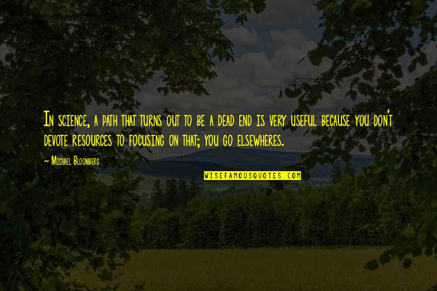Bloomberg Com Quotes By Michael Bloomberg: In science, a path that turns out to