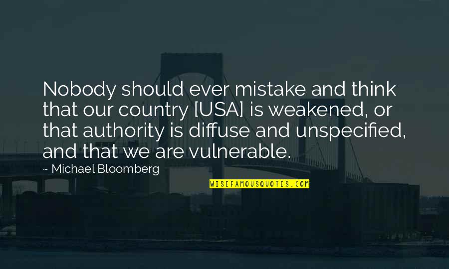 Bloomberg Quotes By Michael Bloomberg: Nobody should ever mistake and think that our