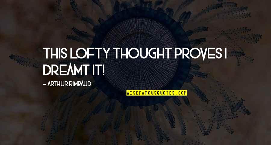 Bloombergs Net Quotes By Arthur Rimbaud: This lofty thought proves I dreamt it!