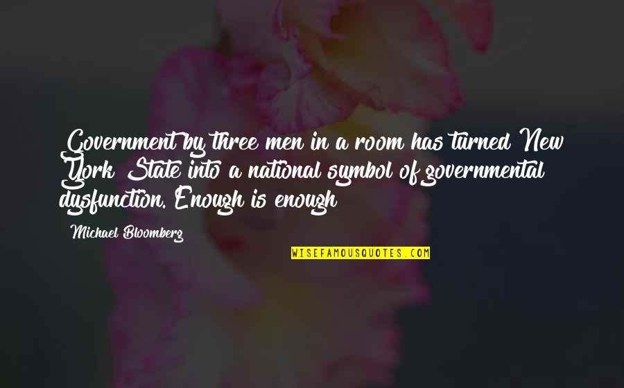 Bloomberg's Quotes By Michael Bloomberg: Government by three men in a room has