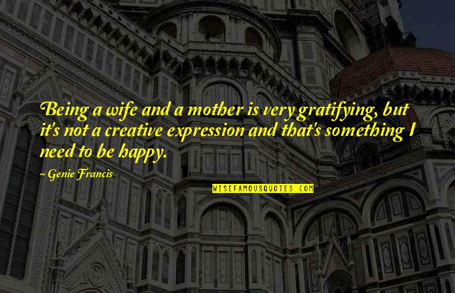 Blooming Poetry Quotes By Genie Francis: Being a wife and a mother is very Blooming Poetry Quotes By Genie Francis: Being a wife and a mother is very