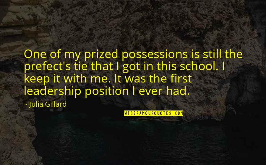 Bloomingdales Quotes By Julia Gillard: One of my prized possessions is still the