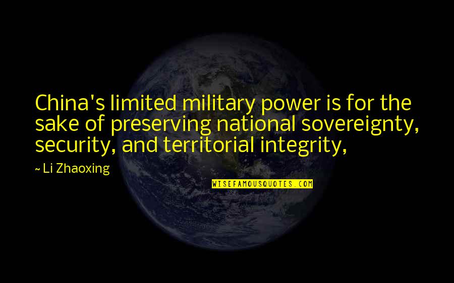 Blooms Inspirational Quotes By Li Zhaoxing: China's limited military power is for the sake