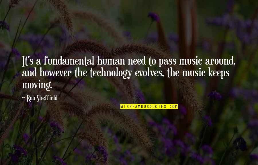 Blosjo Quotes By Rob Sheffield: It's a fundamental human need to pass music