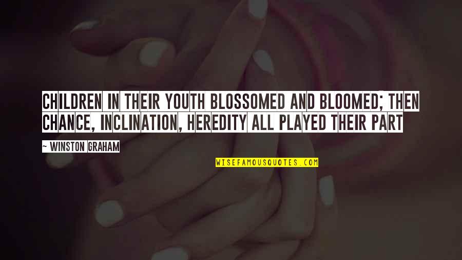 Blossomed Quotes By Winston Graham: Children in their youth blossomed and bloomed; then