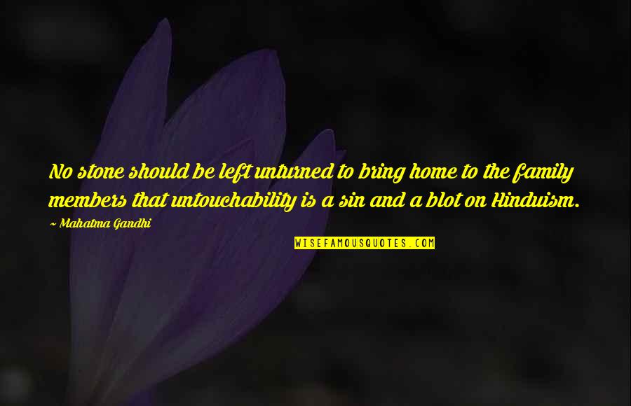 Blot Quotes By Mahatma Gandhi: No stone should be left unturned to bring