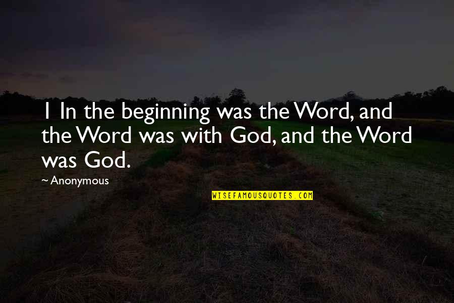 Blotching Clematis Quotes By Anonymous: 1 In the beginning was the Word, and