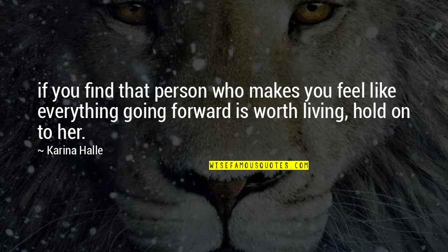 Blotted Def Quotes By Karina Halle: if you find that person who makes you