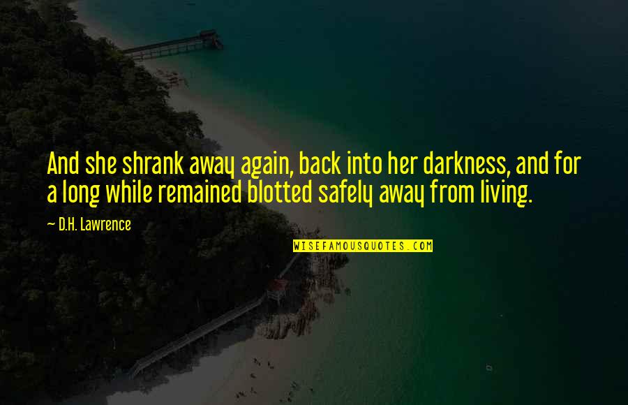 Blotted Quotes By D.H. Lawrence: And she shrank away again, back into her