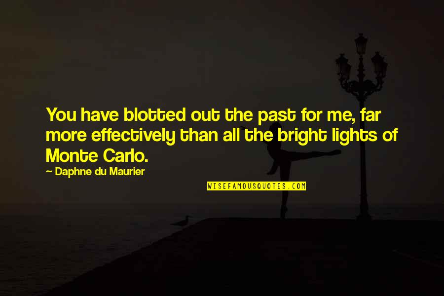 Blotted Quotes By Daphne Du Maurier: You have blotted out the past for me,