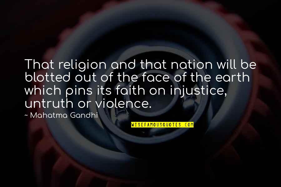 Blotted Quotes By Mahatma Gandhi: That religion and that nation will be blotted