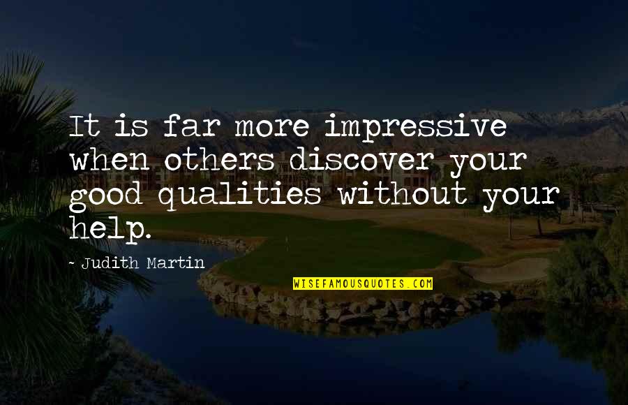 Blotters Quotes By Judith Martin: It is far more impressive when others discover