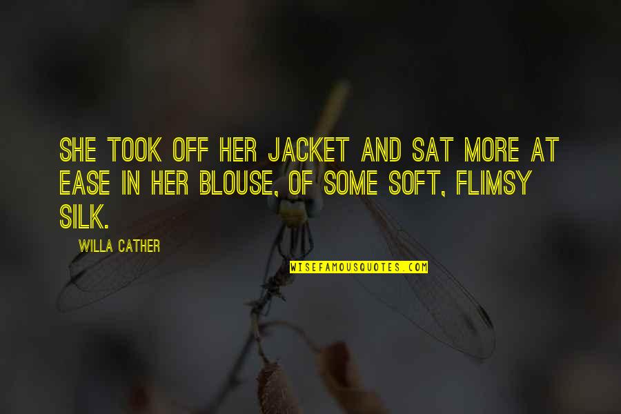 Blouse With Quotes By Willa Cather: She took off her jacket and sat more Blouse With Quotes By Willa Cather: She took off her jacket and sat more
