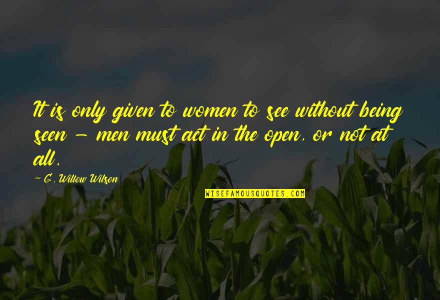Blout Paving Quotes By G. Willow Wilson: It is only given to women to see Blout Paving Quotes By G. Willow Wilson: It is only given to women to see