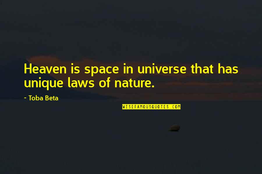 Blove Quotes By Toba Beta: Heaven is space in universe that has unique