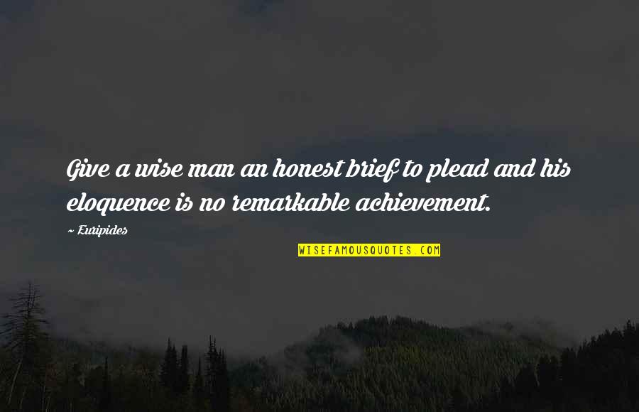 Blowing Money Quotes By Euripides: Give a wise man an honest brief to