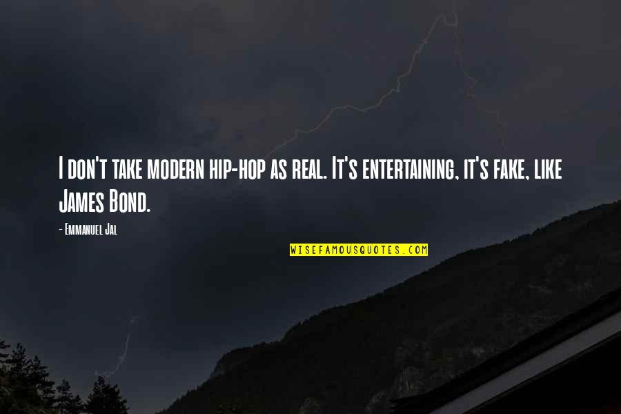 Blowingly Quotes By Emmanuel Jal: I don't take modern hip-hop as real. It's