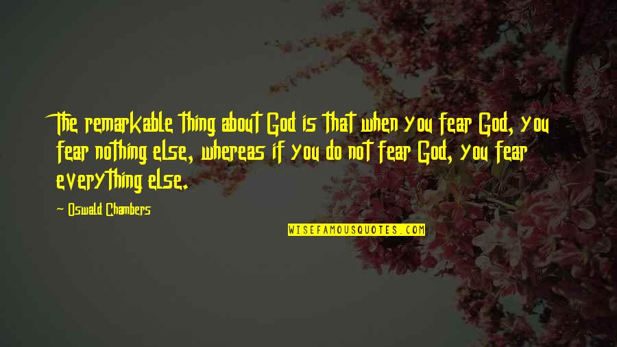 Blowlamp And Gas Quotes By Oswald Chambers: The remarkable thing about God is that when Blowlamp And Gas Quotes By Oswald Chambers: The remarkable thing about God is that when
