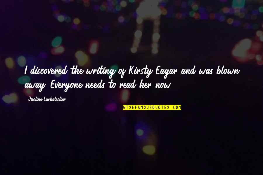 Blown Quotes By Justine Larbalestier: I discovered the writing of Kirsty Eagar and