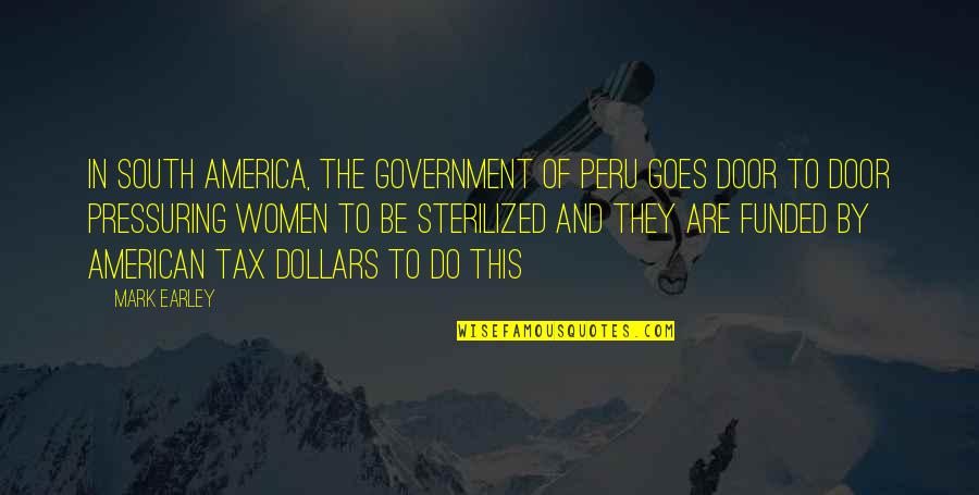 Bloxamino Quotes By Mark Earley: In South America, the government of Peru goes