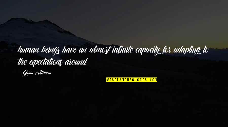 Bloxburg Decal Ids Quotes By Gloria Steinem: human beings have an almost infinite capacity for