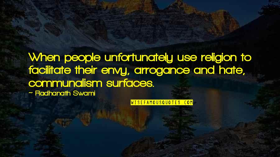 Blubbing Quotes By Radhanath Swami: When people unfortunately use religion to facilitate their