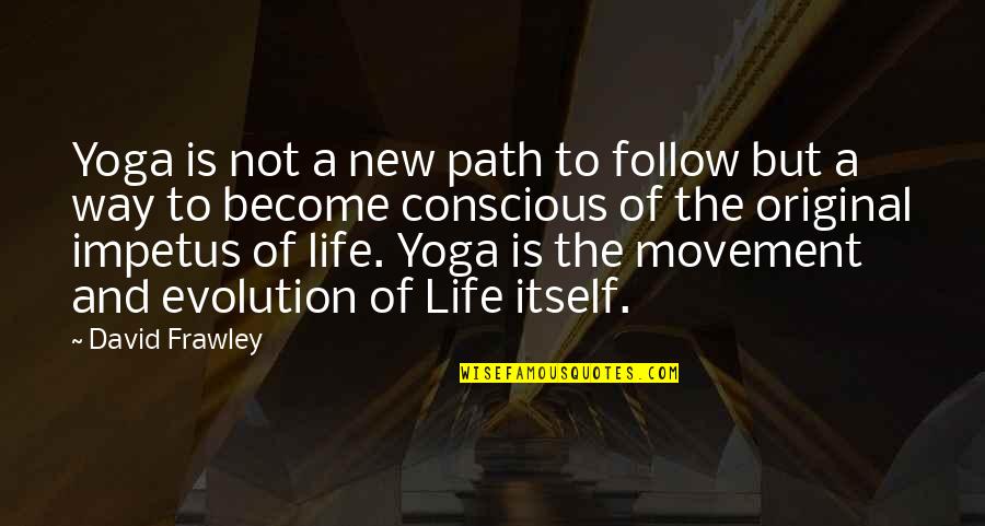 Blucas Smash Quotes By David Frawley: Yoga is not a new path to follow Blucas Smash Quotes By David Frawley: Yoga is not a new path to follow