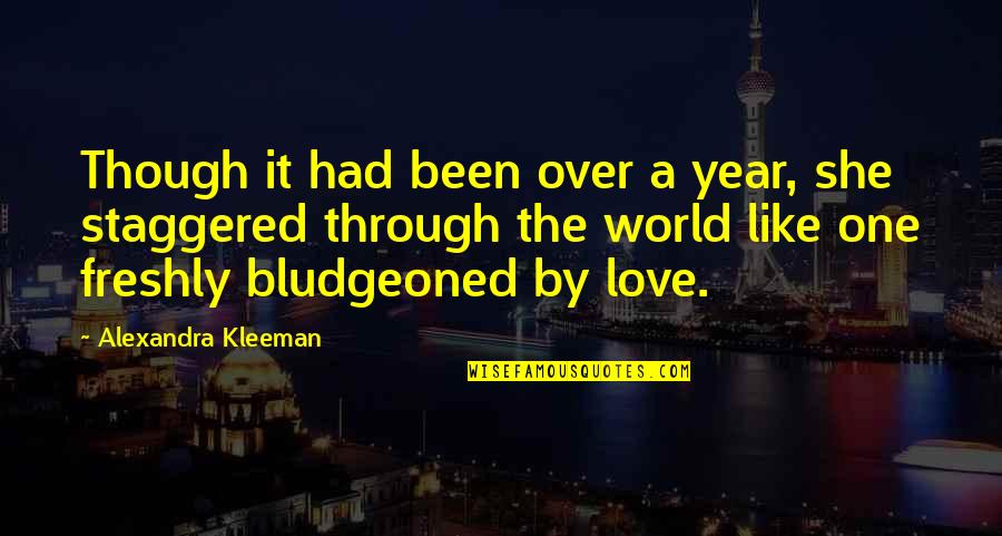 Bludgeoned Quotes By Alexandra Kleeman: Though it had been over a year, she