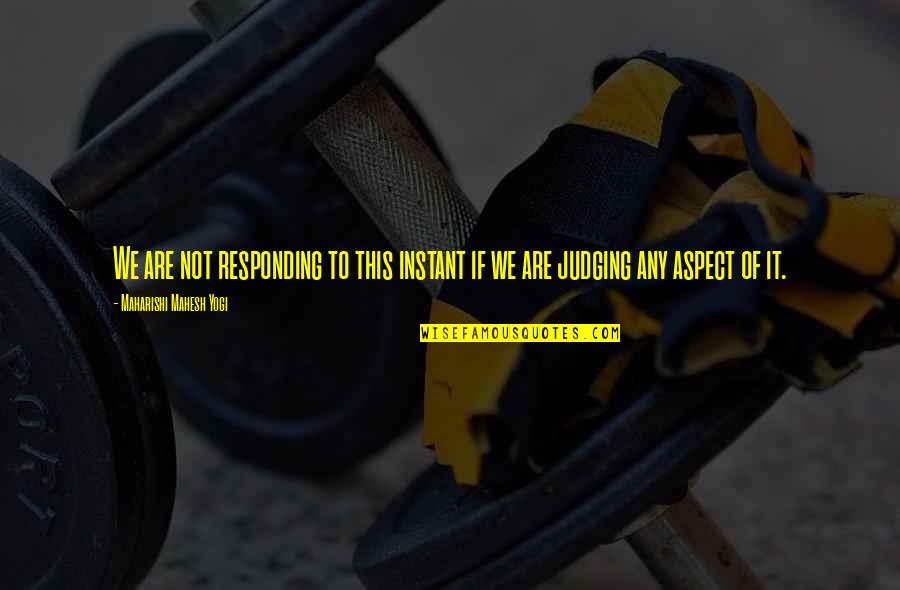 Bludgeonings Mean Quotes By Maharishi Mahesh Yogi: We are not responding to this instant if Bludgeonings Mean Quotes By Maharishi Mahesh Yogi: We are not responding to this instant if