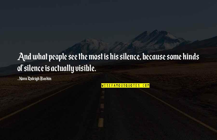 Bludgeons Means Quotes By Nora Raleigh Baskin: And what people see the most is his Bludgeons Means Quotes By Nora Raleigh Baskin: And what people see the most is his